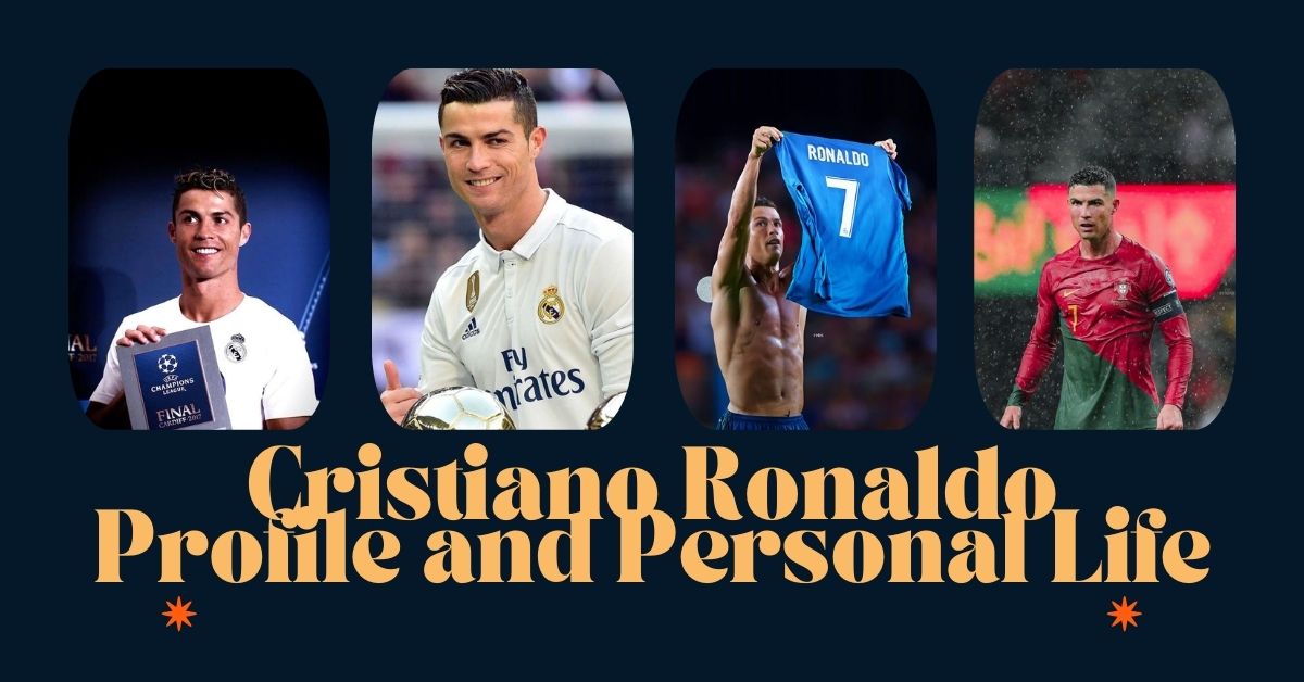 Cristiano Ronaldo Profile and Personal Life