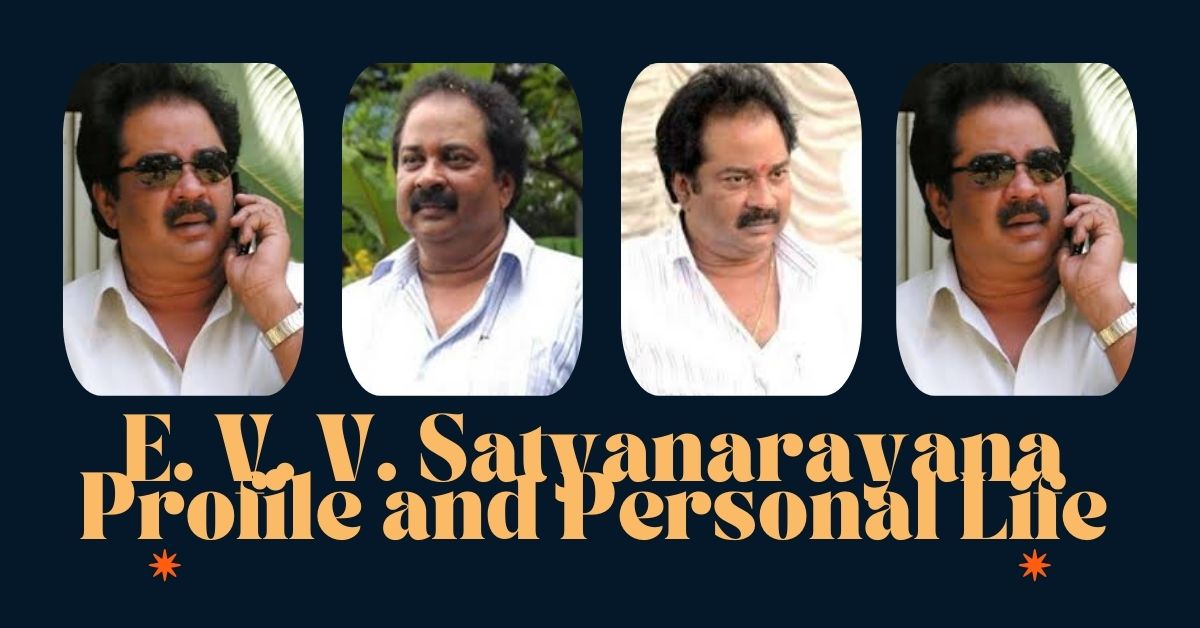 E. V. V. Satyanarayana Profile and Personal Life