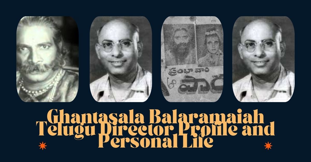 Ghantasala Balaramaiah Telugu Director Profile and Personal Life