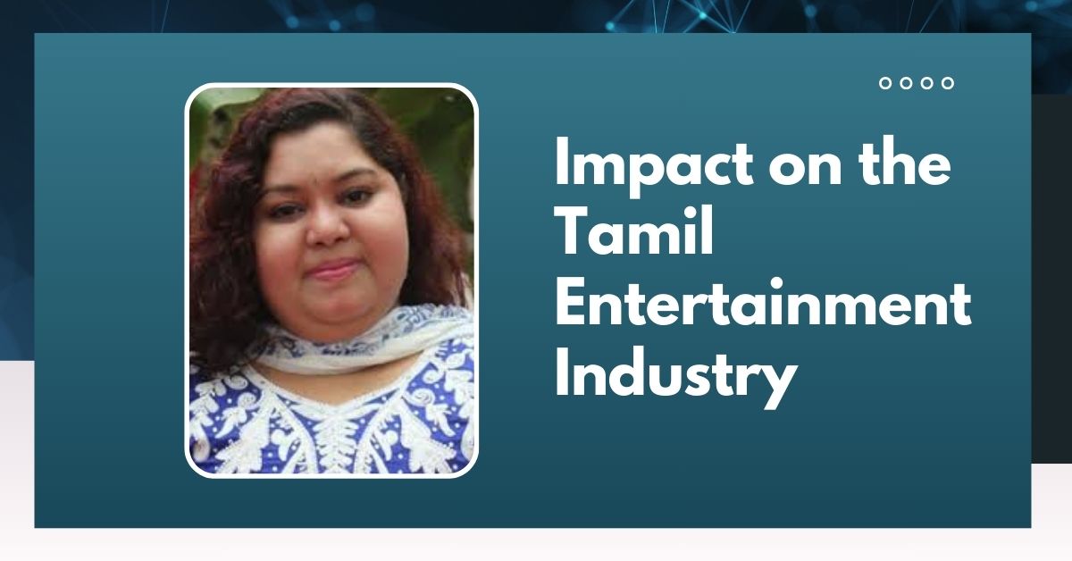 Impact on the Tamil Entertainment Industry