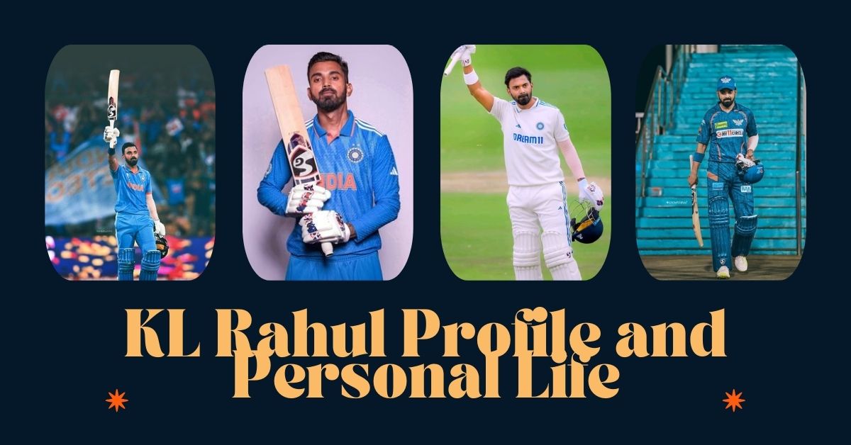 KL Rahul Profile and Personal Life