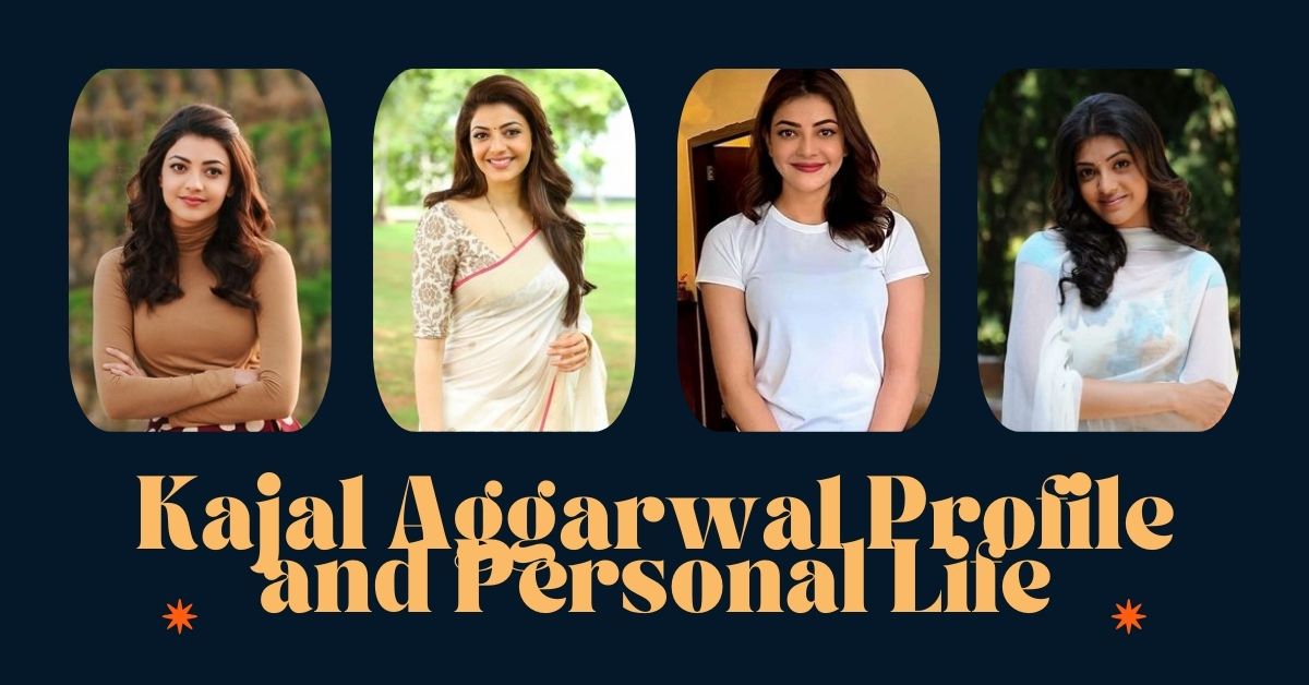 Kajal Aggarwal Profile and Personal Life