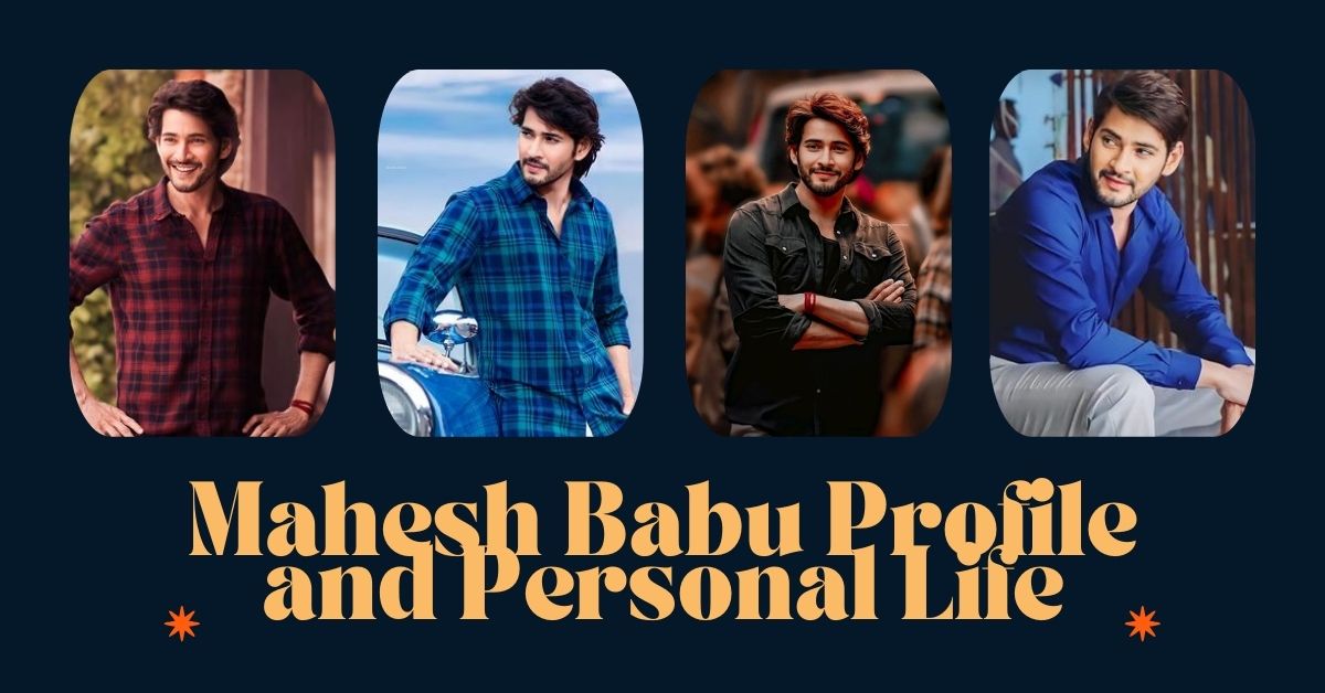 Mahesh Babu Profile and Personal Life