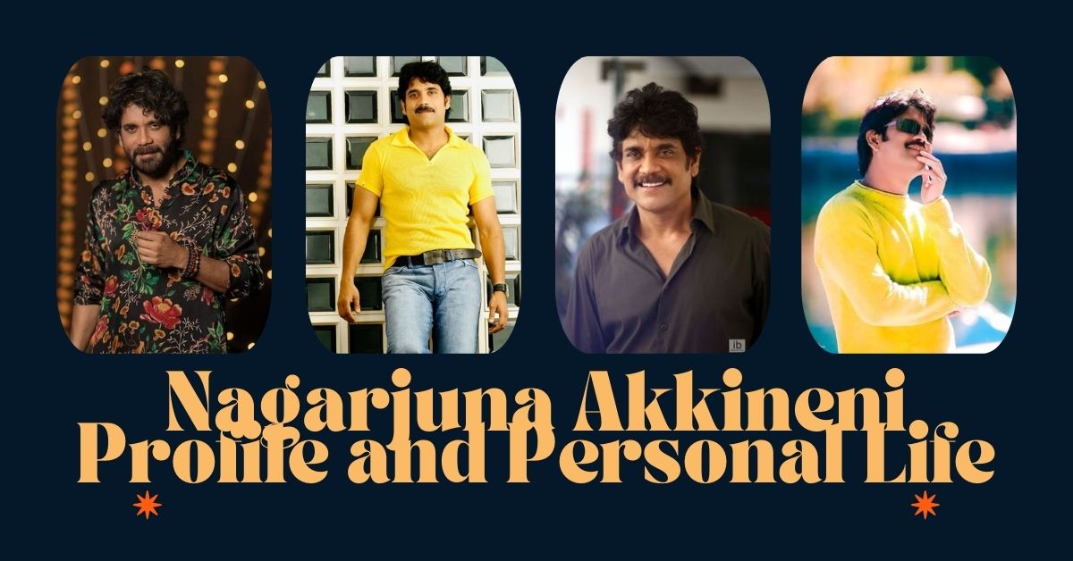 Nagarjuna Akkineni Profile and Personal Life