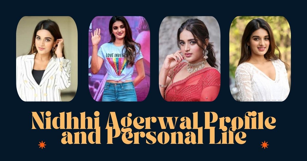 Nidhhi Agerwal Profile and Personal Life