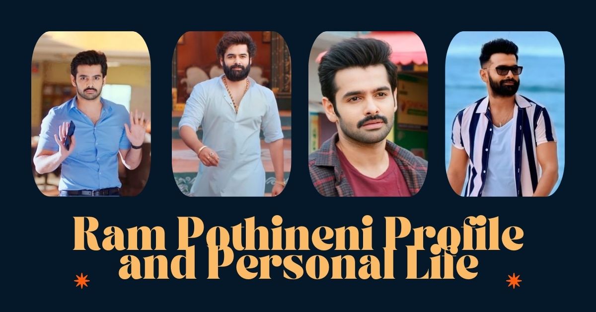 Ram Pothineni Profile and Personal Life