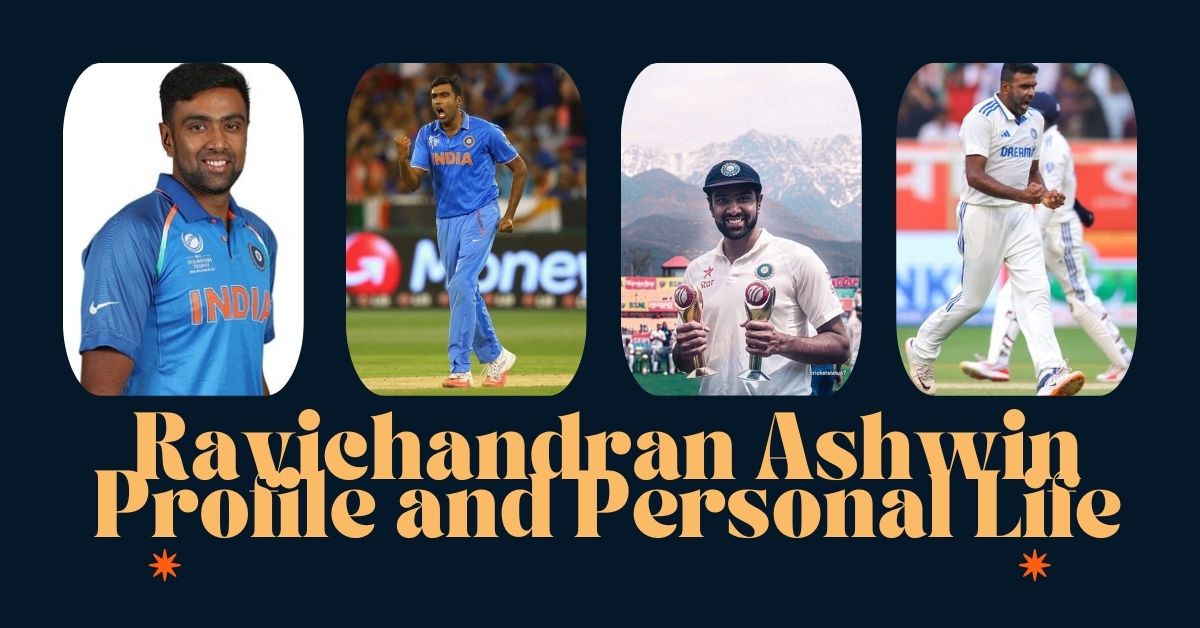 Ravichandran Ashwin Profile and Personal Life