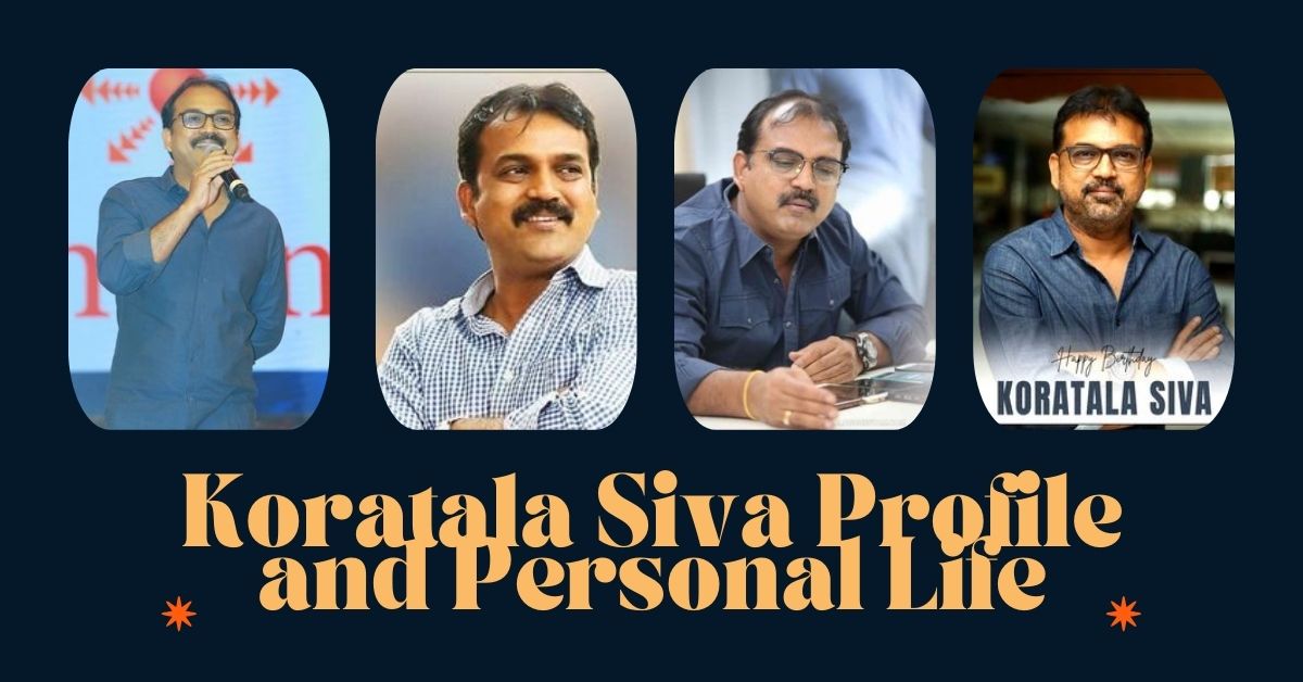 Koratala Siva Profile and Personal Life