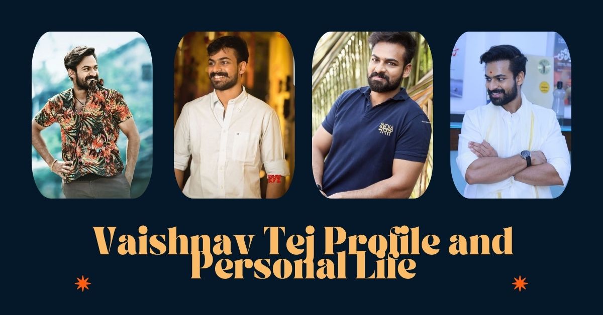 Vaishnav Tej Profile and Personal Life